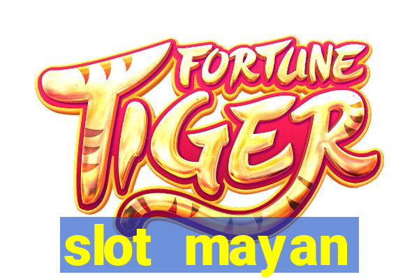 slot  mayan