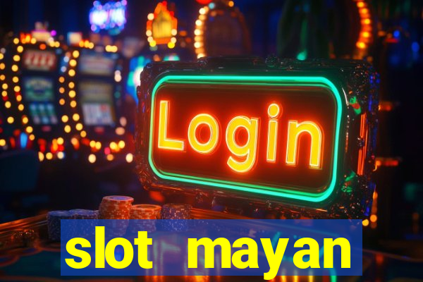 slot  mayan