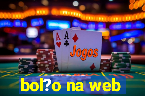 bol?o na web