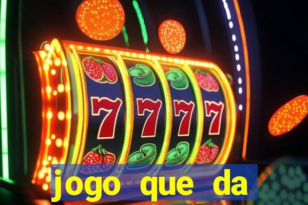 jogo que da dinheiro sem deposito