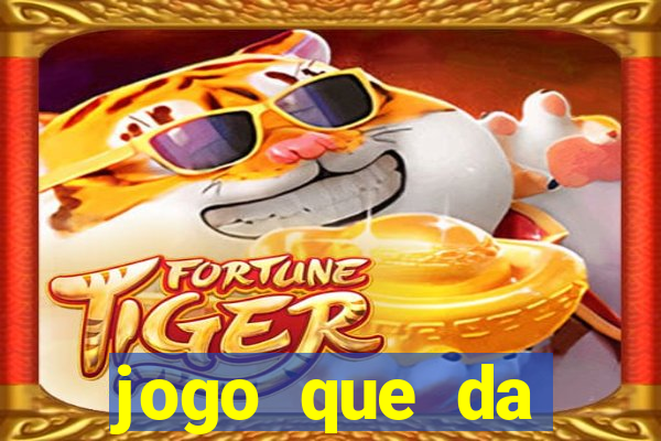 jogo que da dinheiro sem deposito