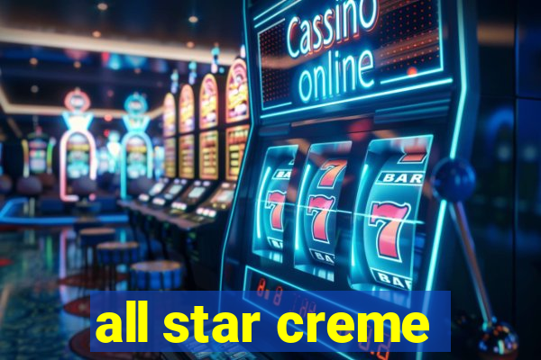 all star creme