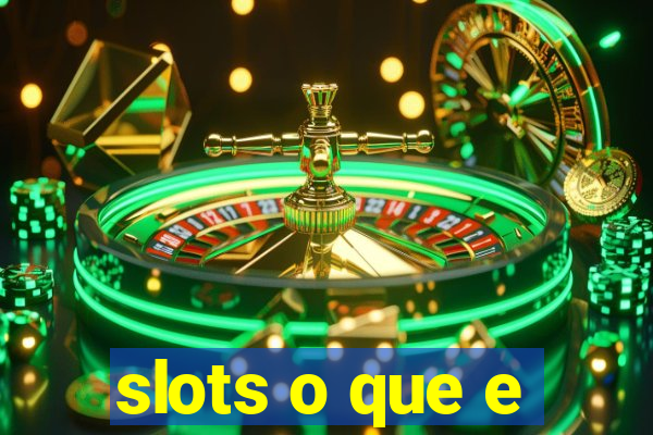 slots o que e