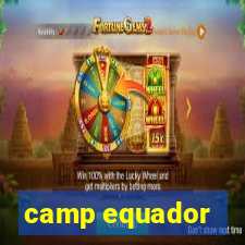 camp equador