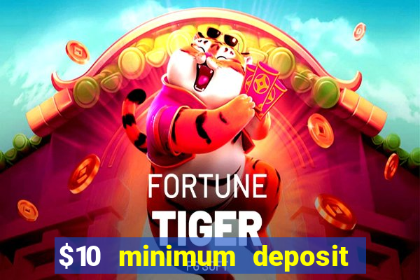 $10 minimum deposit casino nz 2021