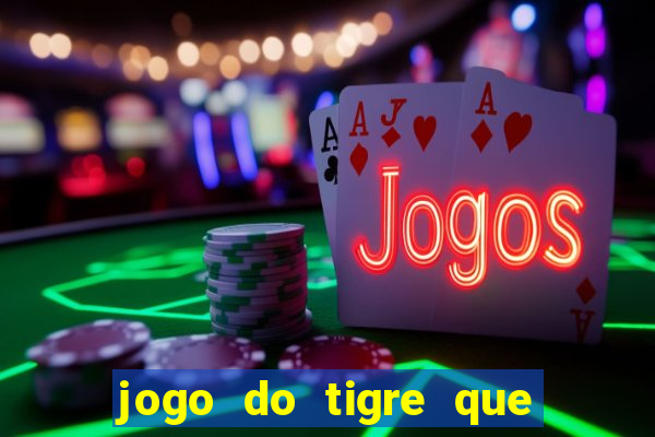 jogo do tigre que depositar 5 reais