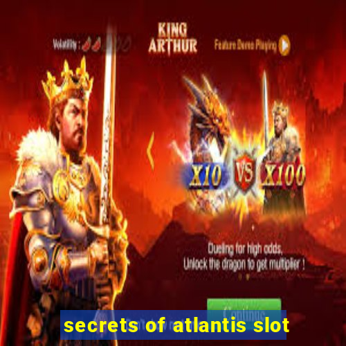 secrets of atlantis slot