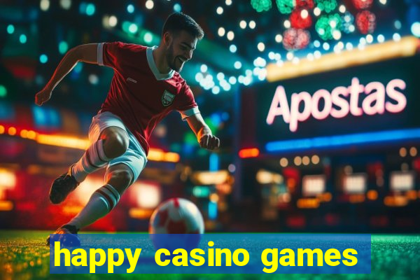 happy casino games