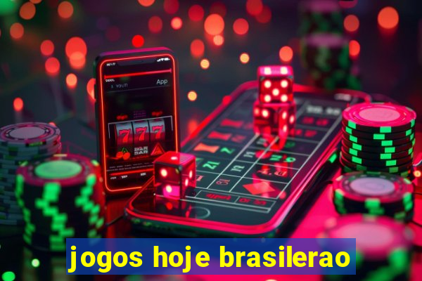 jogos hoje brasilerao