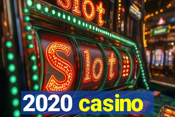 2020 casino