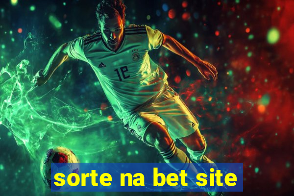 sorte na bet site