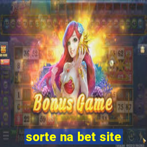 sorte na bet site