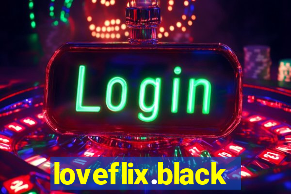 loveflix.black