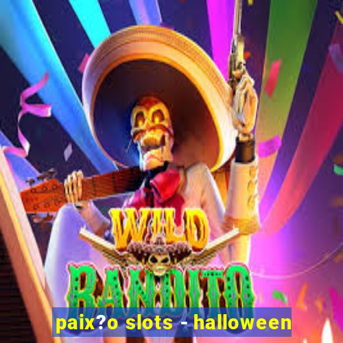 paix?o slots - halloween