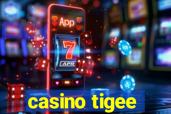 casino tigee