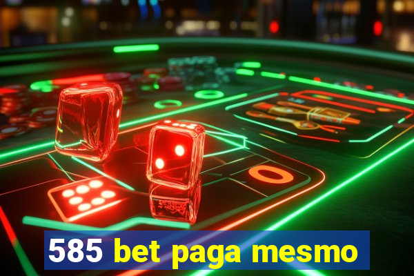 585 bet paga mesmo