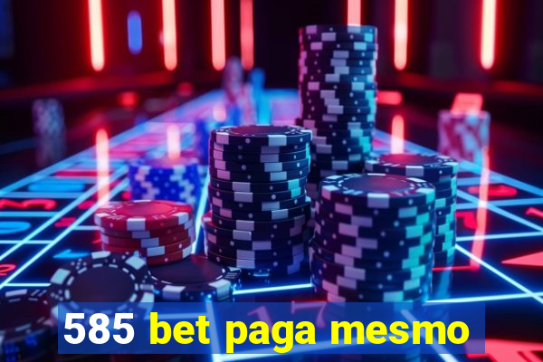 585 bet paga mesmo