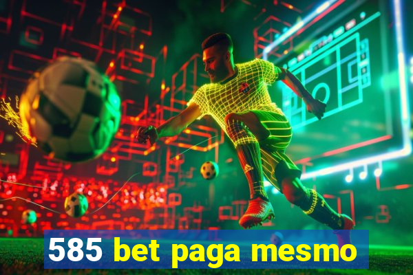 585 bet paga mesmo