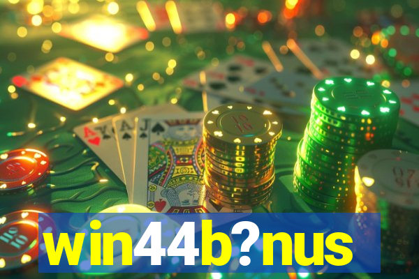 win44b?nus