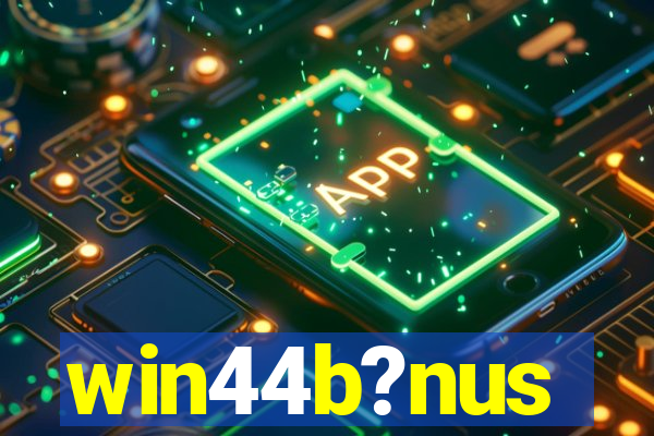 win44b?nus