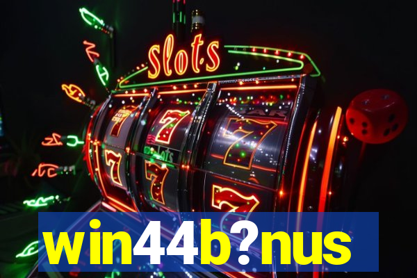 win44b?nus