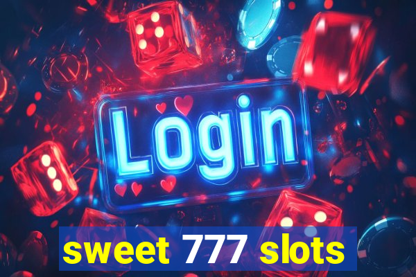 sweet 777 slots