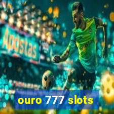 ouro 777 slots