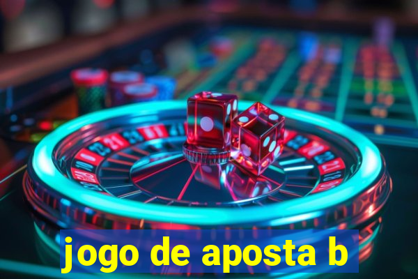 jogo de aposta b