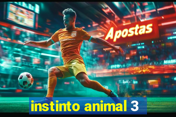 instinto animal 3