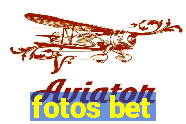 fotos bet