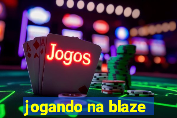 jogando na blaze