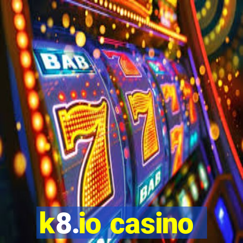 k8.io casino