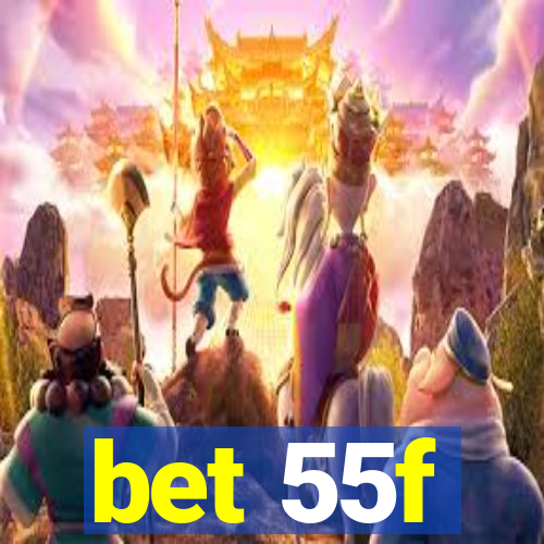 bet 55f