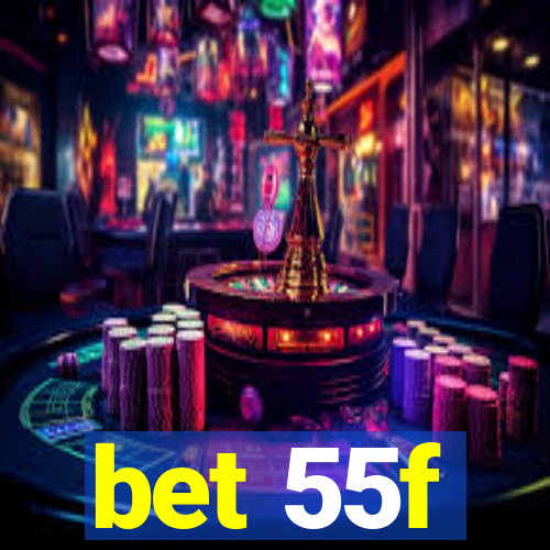 bet 55f