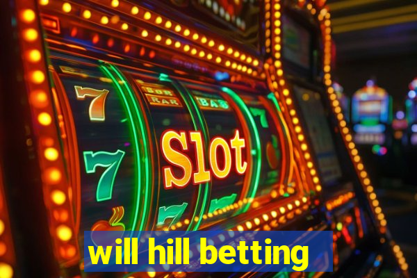 will hill betting