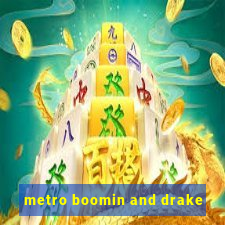 metro boomin and drake