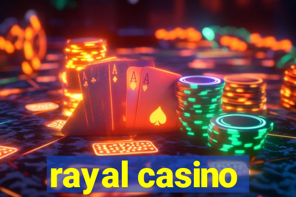 rayal casino