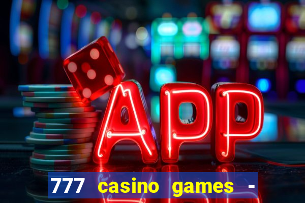 777 casino games - slots games