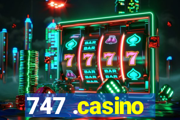 747 .casino