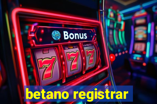 betano registrar