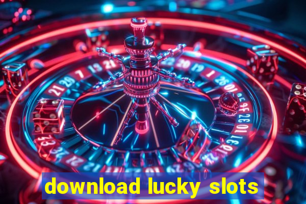 download lucky slots