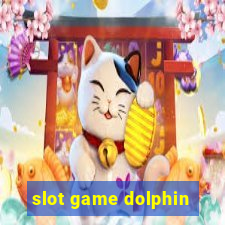 slot game dolphin