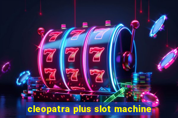 cleopatra plus slot machine