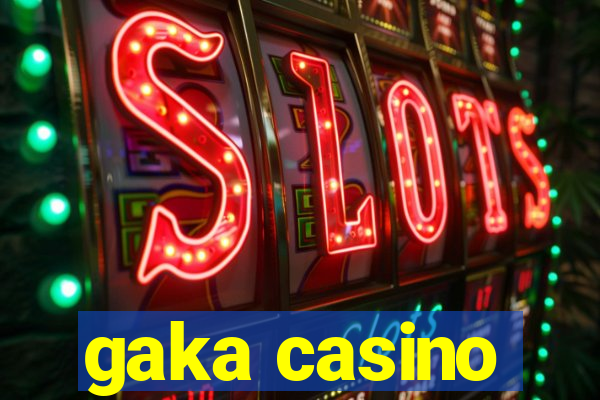 gaka casino