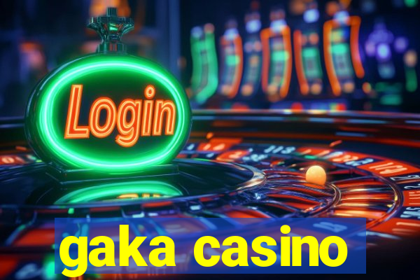 gaka casino