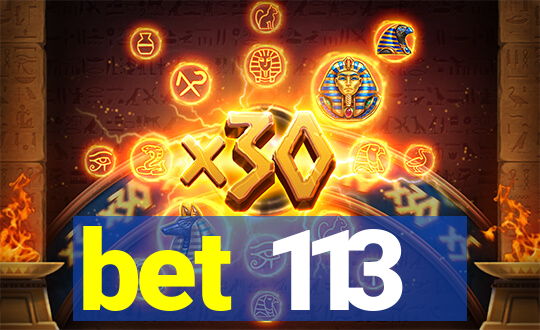 bet 113