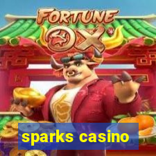 sparks casino