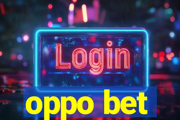 oppo bet