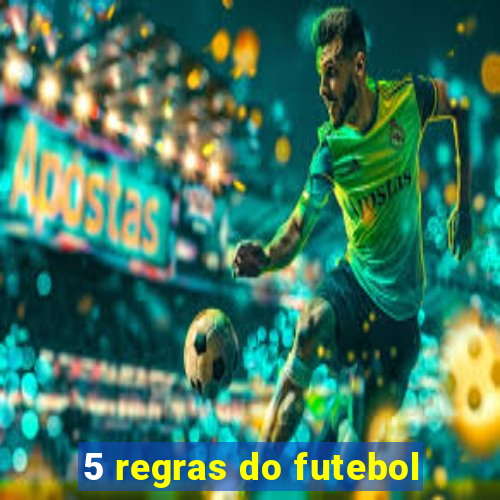 5 regras do futebol