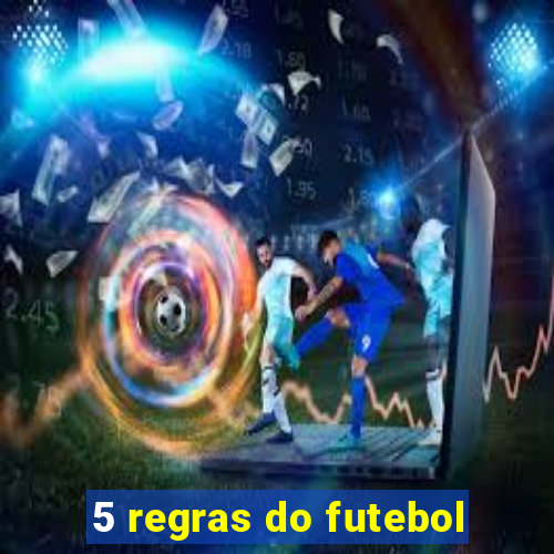 5 regras do futebol